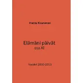 Kaunonen, Elämäni päivät osa XI - Vuodet 2010-2011