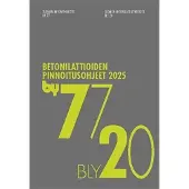 by 77 / BLY 20 Betonilattioiden pinnoitusohjeet 2025