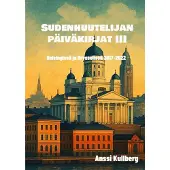 Kullberg, Sudenhuutelijan päiväkirjat III - Helsingissä ja Brysselissä 2017-2022