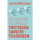 Manninen, Resurssien tuloksilla yrityksen tavoitetulokseen