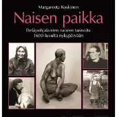 Koskinen, Naisen paikka - Eteläpohjalaisten naisten tarinoita 1600-luvulta nykypäivään