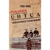 Vaara, Punainen Uhtua - Karjalan kapinasta Stalinin vainoihin
