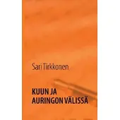 Tirkkonen, Kuun ja auringon välissä