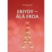 Raipela, Eriydy - älä eroa