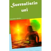 Rusanen, Surrealistin uni - Runoja pelosta ja rohkeudesta
