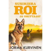 Kurvinen, Susikoira Roi ja ohittajat