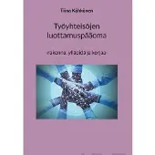 Kähkönen, Työyhteisöjen luottamuspääoma - -rakenna, ylläpidä ja korjaa-