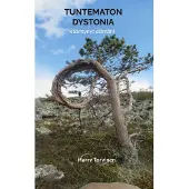 Torvinen, Tuntematon Dystonia - Vääntynyt elämäni - Elämäkertaromaani