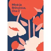 Rokka, Minä ja Brinsessa, Osa 2