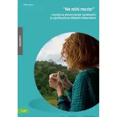 Laakso, "Ne näki musta" - Huostassa olevien lasten hyvinvointi ja sijaishuoltoon liittyvät kokemukset