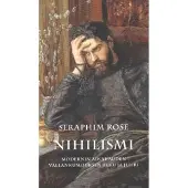 Rose, Nihilismi - Modernin ajan vallankumouksen alku ja juuri