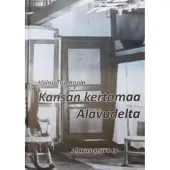 Kansan kertomaa Alavudelta - Muistiinkirjoittanut Väinö Tuomaala