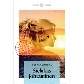 Chopra, Sielukas johtaminen - Seitsemän askelta menestykseen