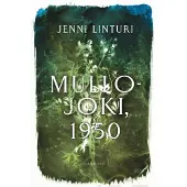 Jenni Linturi : Mullojoki, 1950