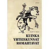 Oppian Tainter, Kuinka yhteiskunnat romahtavat - Kompleksisuus ja rajatuotos