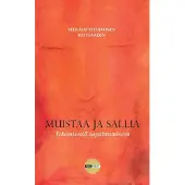 Toivonen, Muistaa ja sallia - Tekemisestä tapahtumiseen