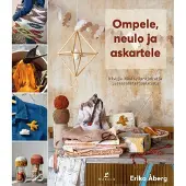 Åberg, Ompele, neulo ja askartele - Kivoja käsityöprojekteja kierrätetyistä ja luonnosta löytyvistä materiaaleista