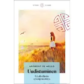 Mello, Uudistuminen - Miten löydät elämän syvemmän merkityksen