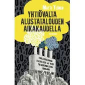 Vastapaino Ylönen, Yhtiövalta alustatalouden aikakaudella - Evolutionaarinen taloustiede & yhtiöt yhteiskunnallisina toimijoina