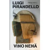 Pirandello, Vino nenä