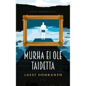 Honkanen, Murha ei ole taidetta
