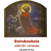 Sornikivi, Esirukouksia elämän virrassa