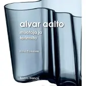Taskinen, Alvar Aalto - muotoja ja tarinoita