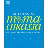 Auta lastasi matematiikassa - Läpi koko peruskoulun ja lukion