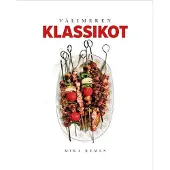 Välimeren klassikot - Parhaat tarinat ja ohjeet kotikeittiöön