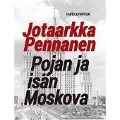 Pennanen, Pojan ja isän Moskova - Romaani