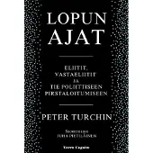 Turchin, Lopun ajat - Eliitit, vastaeliitit ja tie poliittiseen pirstaloitumiseen
