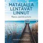 Kupiainen, Matalalla lentävät linnut - Runoja, ajatelmia ja kuvia