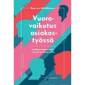Gaudeamus Mönkkönen, Vuorovaikutus asiakastyössä - Asiakkaan kohtaaminen sosiaali- ja terveysalalla
