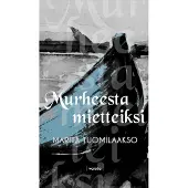 Tuomilaakso, Murheesta mietteiksi