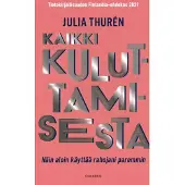 Thurén, Kaikki kuluttamisesta - Näin aloin käyttää rahojani paremmin