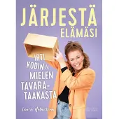 Holmström, Järjestä elämäsi - Irti kodin ja mielen tavarataakasta