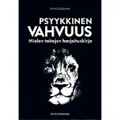 Liukkonen, Psyykkinen vahvuus - Mielen taitojen harjoituskirja