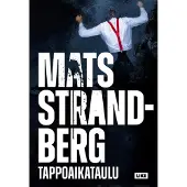 Strandberg, Tappoaikataulu