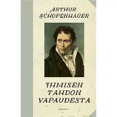 Schopenhauer, Ihmisen tahdon vapaudesta