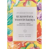 Avola, Hyvinvointitaitojen kukoistava tehtäväkirja - Harjoituksia, tehtäviä, tuntisuunnitelmia, inspiraatiota