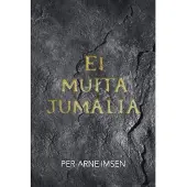 Imsen, Ei muita jumalia