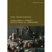 Katrianna Raunio, Tein tämän Sinulle. Rakkaudella tehdyt joululahjat ja koristeet