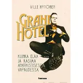 Tuuma-kustannus Hytönen, Grand Hotel - Kuinka elää ja kasvaa anarkistisessa vapaudessa