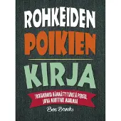 Ben Brooks: Rohkeiden poikien kirja - tositarinoita