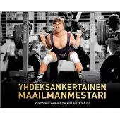 Rantapelkonen, Yhdeksänkertainen maailmanmestari - Voimanostaja Jarmo Virtasen tarina