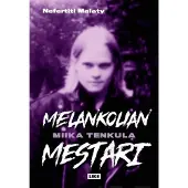 Malaty, Melankolian mestari - Miika Tenkula