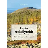 Tammi Harri Ahonen: Lapin retkeilyreitit