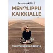 Räihä, Menolippu kaikkialle - Yksinmatkaajan käsikirja