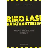 Kortesuo, Riko lasi hätätilanteessa - Kriisiviestinnän pikaopas johtajalle