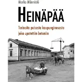 Männistö, Heinäpää - Tarinoita puisesta kaupunginosasta joka upotettiin betoniin